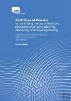 Bertrand.pt - Bild Code Or Practice For Minimising The Use Of Restrictive Physical Interventions: Planning, Developing And Delivering Training