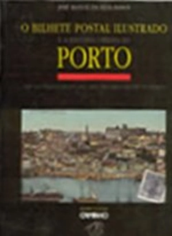 Bertrand.pt - Bilhete Postal Ilustrado e a História Urbana do Porto
