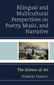 Bilingual And Multicultural Perspectives On Poetry, Music, And Narrative