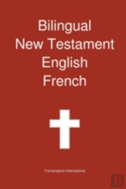 Bertrand.pt - Bilingual New Testament, English - French