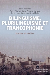 Bilinguisme, Plurilinguisme Et Francophonie - Mythes Et Realites