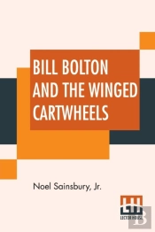 Bill Bolton And The Winged Cartwheels