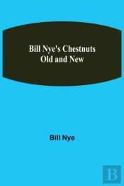 Bill Nye'S Chestnuts Old And New