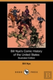 Bill Nye'S Comic History Of The United States (Illustrated Edition) (Dodo Press)