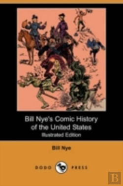 Bertrand.pt - Bill Nye'S Comic History Of The United States (Illustrated Edition) (Dodo Press)