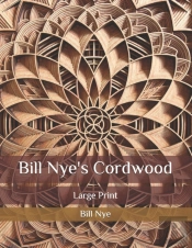 Bill Nye'S Cordwood