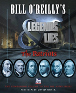 Bertrand.pt - Bill O'Reilly'S Legends And Lies: The Patriots