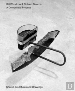 Bertrand.pt - Bill Woodrow & Richard Deacon - A Democratic Process: Shared Sculptures And Drawings