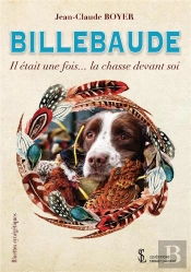 Billebaude -Il Etait Une Fois La Chasse Devant Soi