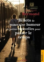 Billets De Mauvaise Humeur Et Petites Nouvelles Pour Passer Le Temps