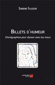 Billets D'Humeur ; Chorégraphies Pour Danser Avec Les Maux