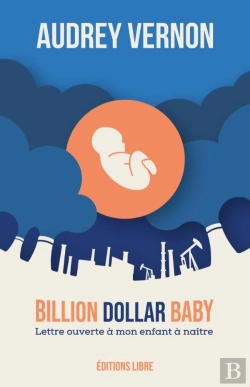 Bertrand.pt - Billion Dollar Baby ; Lettre À Mon Enfant À Naître, Texte Et Compléments