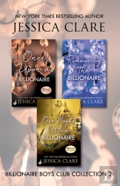 Billionaire Boys Club Collection 2: Once Upon A Billionaire, Romancing The Billionaire, One Night With A Billionaire