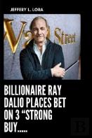 Billionaire Ray Dalio Places Bet On 3 ''Strong Buy'' Stocks And 25 Top Stock Picks That Investors Love