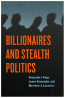 Billionaires And Stealth Politics