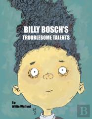 Billy Bosch'S Troublesome Talents