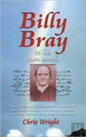 Billy Bray In His Own Words