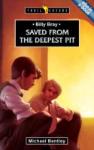 Billy Bray: Saved From The Deepest Pit
