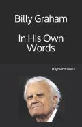 Billy Graham  In His Own Words