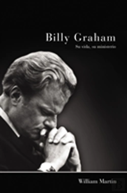 Bertrand.pt - Billy Graham - Su Vida, Su Ministerio