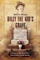 Billy The Kid'S Grave - A History Of The Wild West'S Most Famous Death Marker