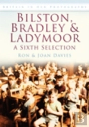Bilston, Bradley And Ladymoor: A Sixth Selection