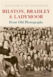 Bilston, Bradley And Ladymoor From Old Photographs