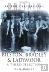 Bilston, Bradley And Ladymoor In Old Photographs