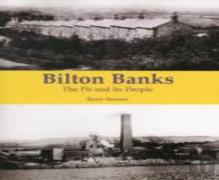 Bilton Banks - The Pit And Its People