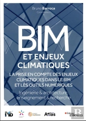 Bim Et Enjeux Climatiques : La Prise En Compte Des Enjeux Climatiques Dans Le Bim Et Les Outils Numériques ; Ingénierie Et Architecture/Enseignement Et Recherche : Edubim (Édition 2022)