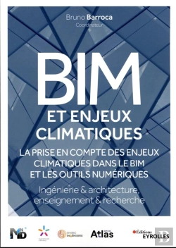 Bertrand.pt - Bim Et Enjeux Climatiques : La Prise En Compte Des Enjeux Climatiques Dans Le Bim Et Les Outils Numériques ; Ingénierie Et Architecture/Enseignement Et Recherche : Edubim (Édition 2022)