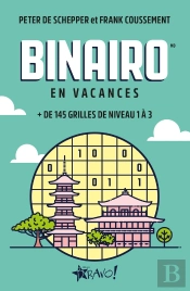 Binairo - En Vacances : + De 145 Grilles De Niveau 1 À 3