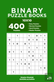Binary Puzzle Books - 400 Easy To Master Puzzles 10x10 (Volume 11)