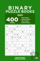 Binary Puzzle Books - 400 Easy To Master Puzzles 11x11 (Volume 12)