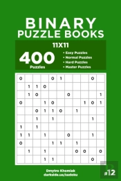 Binary Puzzle Books - 400 Easy To Master Puzzles 11x11 (Volume 12)
