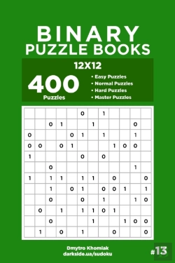 Bertrand.pt - Binary Puzzle Books - 400 Easy To Master Puzzles 12x12 (Volume 13)