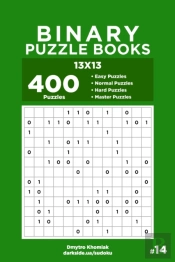 Binary Puzzle Books - 400 Easy To Master Puzzles 13x13 (Volume 14)