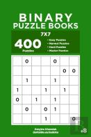Binary Puzzle Books - 400 Easy To Master Puzzles 7x7 (Volume 8)