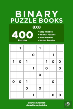 Bertrand.pt - Binary Puzzle Books - 400 Easy To Master Puzzles 8x8 (Volume 9)