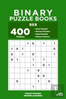 Binary Puzzle Books - 400 Easy To Master Puzzles 9x9 (Volume 10)