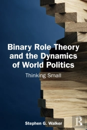 Binary Role Theory And The Dynamics Of World Politics