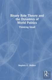 Binary Role Theory And The Dynamics Of World Politics