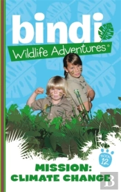 Bindi Wildlife Adventures 12: Mission Climate Change