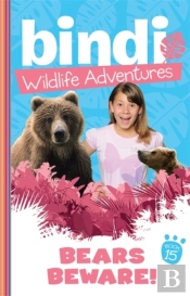 Bindi Wildlife Adventures 15: Bears Beware!