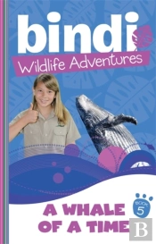 Bindi Wildlife Adventures 5: A Whale Of A Time