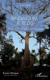 Bindialoum, Je Te Dis : Récits D'Un Village Casamançais