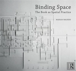 Bertrand.pt - Binding Space: The Book As Spatial Practice