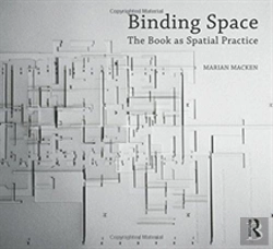 Bertrand.pt - Binding Space: The Book As Spatial Practice