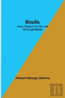 Bindle; Some Chapters In The Life Of Joseph Bindle