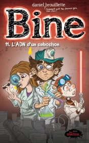 Bine Tome 11: L'Adn D'Un Cabochon